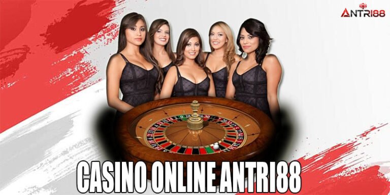 ANTRI88 – CASINO ONLINE VIRAL
